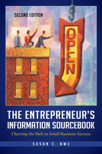 Cover image: The Entrepreneur's Information Sourcebook: Charting the Path to Small Business Success 2nd edition 9781598847864