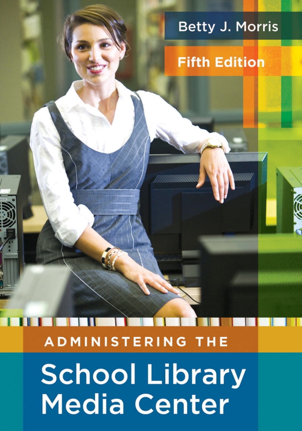 Administering the School Library Media Center 5th Edition