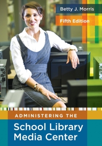 Cover image: Administering the School Library Media Center 5th edition