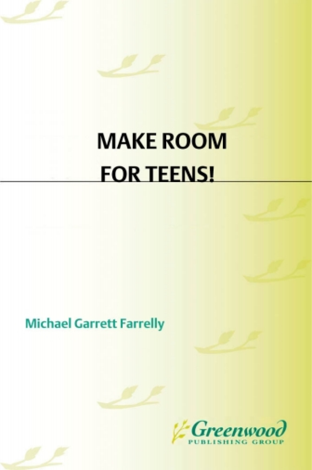 Make Room for Teens! Reflections on Developing Teen Spaces in Libraries 1st Edition
