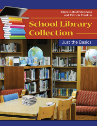 Omslagafbeelding: School Library Collection Development: Just the Basics 9781598849431