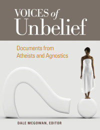 Omslagafbeelding: Voices of Unbelief: Documents from Atheists and Agnostics 9781598849783