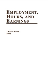 Cover image: Employment, Hours, and Earnings 2008 3rd edition 9781598882674