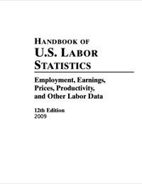 Cover image: Handbook of U.S. Labor Statistics 2009 12th edition 9781598883046