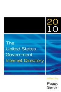 Cover image: The United States Government Internet Directory, 2010 7th edition 9781598884210