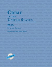 Cover image: Crime in the United States, 2013 7th edition 9781598886221