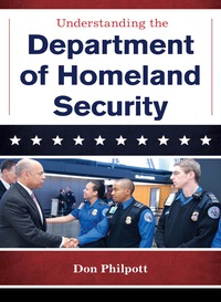 Cover image: Understanding the Department of Homeland Security 9781598887419