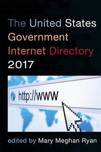 Omslagafbeelding: The United States Government Internet Directory 2017 9781598889031