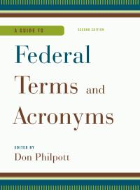 Immagine di copertina: A Guide to Federal Terms and Acronyms 2nd edition 9781598889291