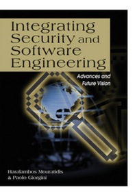Cover image: Integrating Security and Software Engineering 9781599041476