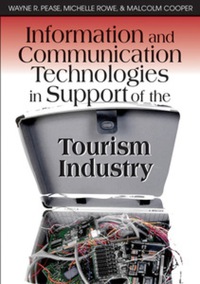 صورة الغلاف: Information and Communication Technologies in Support of the Tourism Industry 9781599041599