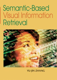 Cover image: Semantic-Based Visual Information Retrieval 9781599043708