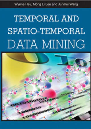 Cover image: Temporal and Spatio-Temporal Data Mining 9781599043876