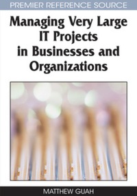 Cover image: Managing Very Large IT Projects in Businesses and Organizations 9781599045467