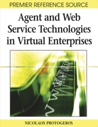 صورة الغلاف: Agent and Web Service Technologies in Virtual Enterprises 9781599046488
