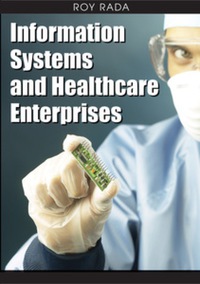Imagen de portada: Information Systems and Healthcare Enterprises 9781599046518