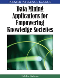 صورة الغلاف: Data Mining Applications for Empowering Knowledge Societies 9781599046570