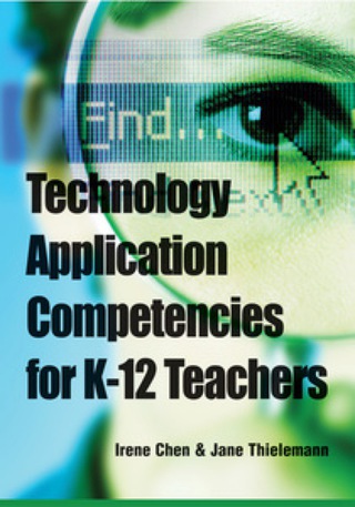 Cover image: Technology Application Competencies for K-12 Teachers 9781599047355