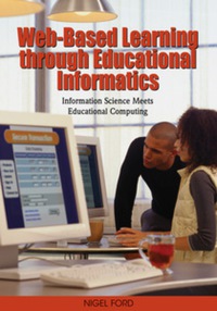 表紙画像: Web-Based Learning through Educational Informatics 9781599047416