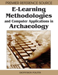 Cover image: E-Learning Methodologies and Computer Applications in Archaeology 9781599047591
