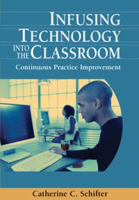 Cover image: Infusing Technology into the Classroom 9781599047652