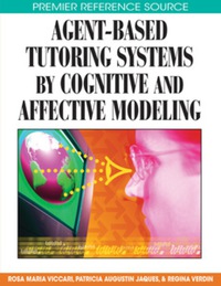 Cover image: Agent-Based Tutoring Systems by Cognitive and Affective Modeling 9781599047683