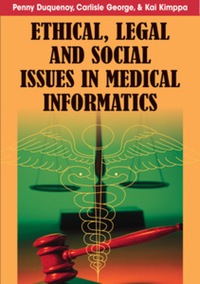 Cover image: Ethical, Legal and Social Issues in Medical Informatics 9781599047805