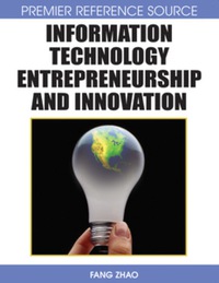 表紙画像: Information Technology Entrepreneurship and Innovation 9781599049014