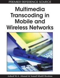 صورة الغلاف: Multimedia Transcoding in Mobile and Wireless Networks 9781599049847