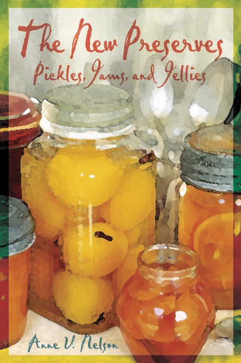 New Preserves: Pickles, Jams, and Jellies - FULL INSTANT DOWNLOAD | PDF DOCX EPUB