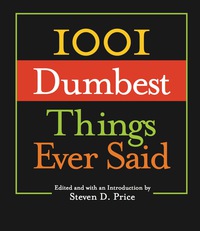 Cover image: 1001 Dumbest Things Ever Said 9781592282678