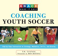 表紙画像: Knack Coaching Youth Soccer 9781599215488