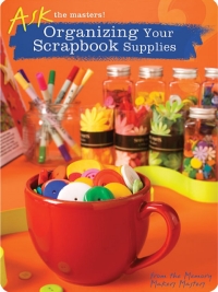 Cover image: Organizing Your Scrapbook Supplies 9781599630304