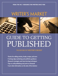 Cover image: Writer's Market Guide to Getting Published 3rd edition 9781582976082