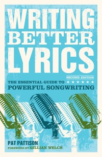 Cover image: Writing Better Lyrics 2nd edition 9781582975771