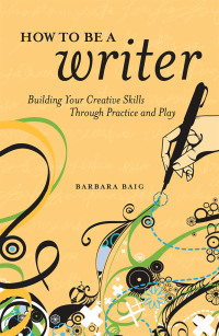 Cover image: How to Be a Writer 9781582978055