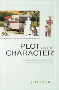 Cover image: Plot Versus Character 1st edition 9781582979922