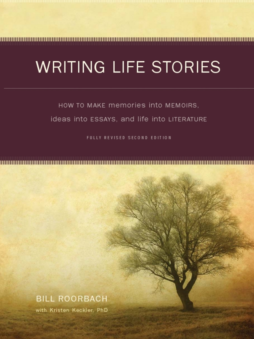 Writing Life Stories How To Make Memories Into Memoirs, Ideas Into Essays And Life Into Literature 2nd Edition