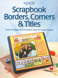 Cover image: Scrapbook Borders, Corners & Titles 9781892127136