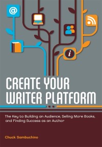 Cover image: Create Your Writer Platform 9781599635750