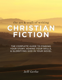 Cover image: The Art & Craft of Writing Christian Fiction 9781599638744