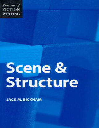 Cover image: Elements of Fiction Writing - Scene & Structure 9780898799064