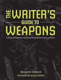 Cover image: The Writer's Guide to Weapons 9781599638157