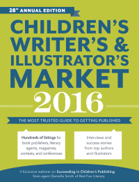 Cover image: Children's Writer's & Illustrator's Market 2016 28th edition 9781599639437