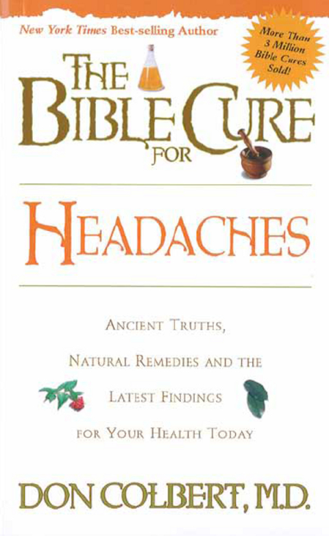 The Bible Cure for Headaches: Ancient Truths, Natural Remedies and the Latest Findings for Your Health Today - FULL INSTANT DOWNLOAD | PDF DOCX EPUB