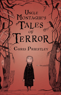 Cover image: Uncle Montague's Tales of Terror 1st edition 9781599901183