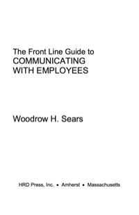 Cover image: FrontLine Guide to Communicating With Employees 1st edition