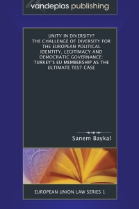 Imagen de portada: Unity in Diversity? The Challenge of Diversity for the European Political Identity, Legitimacy and Democratic Governance: Turkey's EU Membership as the Ultimate Test Case 1st edition 9781600420054