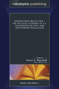 صورة الغلاف: Administered Protection - The Political Economy of U.S. Countervailing Duty and Antidumping Regulation 1st edition 9781600420061