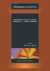 Cover image: Remembering A Great Lawyer: Harold L. "Tom" Sebring 1st edition 9781600420160